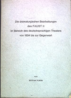 Die dramaturgischen Bearbeitungen des FAUST II im Bereich des deutschsprachigen Theaters von 1834...