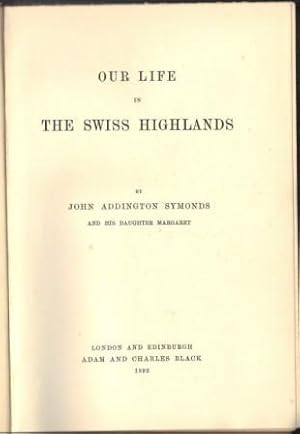 Imagen del vendedor de Our Life in the Swiss Highlands. a la venta por Richard V. Wells ABA, ILAB