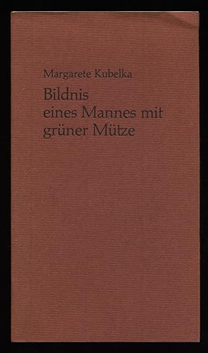 Bildnis eines Mannes mit grüner Mütze : Erzählungen. Marburger Bogendrucke, Folge 39