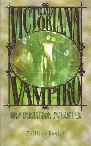 UNA INICIACIÓN MORBOSA Edad Victoriana Vampiro 1