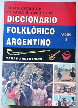 Diccionario folklórico argentino. Tomo I