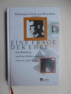 Image du vendeur pour Eine Frage der Ehre: Stauffenberg und das Hitler-Attentat vom 20. Juli 1944. mis en vente par Antiquariat Steinwedel
