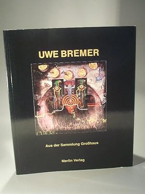 Seller image for Uwe Bremer aus der Sammlung Grohaus. Katalog. for sale by Adalbert Gregor Schmidt