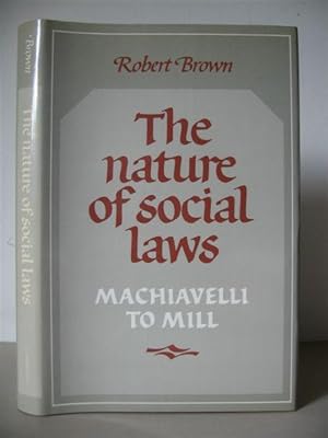 The Nature of Social Laws: Machiavelli to Mill.