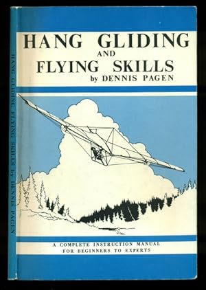 Seller image for Hang Gliding Flying Skills - A Complete Instruction Manual for Beginners to Experts for sale by Don's Book Store