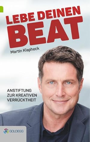 Bild des Verkufers fr Lebe Deinen Beat : Anstiftung zur kreativen Verrcktheit zum Verkauf von AHA-BUCH GmbH