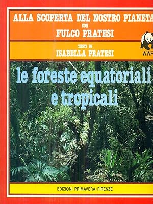 Seller image for Le foreste equatoriali e tropicali for sale by Librodifaccia