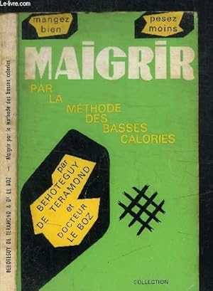 Seller image for MAIGRIR PAR LA METHODE DES BASSES CALORIES / COLLECTION BIBLIOTHEQUE DE LA SANTE for sale by Le-Livre