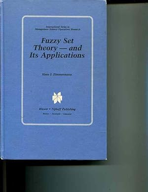 Bild des Verkufers fr Fuzzy Set Theory and Its Applications (International Series in Management Science Operations Research) zum Verkauf von Orca Knowledge Systems, Inc.