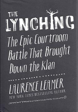 The Lynching: The Epic Courtroom Battle That Brought Down the Klan