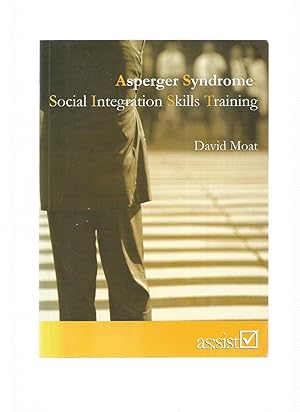 Immagine del venditore per ASPERGER SYNDROME: SOCIAL INTEGRATION SKILLS TRAINING venduto da Books for Amnesty, Malvern