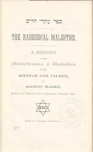 Bild des Verkufers fr THE RABBINICAL DIALECTICS: A HISTORY OF THE DIALECTICIANS AND DIALECTICS OF THE MISHNAH AND TALMUD zum Verkauf von Dan Wyman Books, LLC