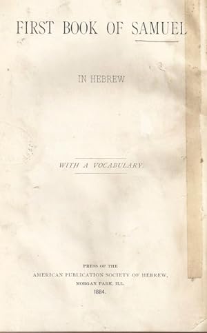 Bild des Verkufers fr THE FIRST BOOK OF SAMUEL IN HEBREW WITH A VOCABULARY zum Verkauf von Dan Wyman Books, LLC