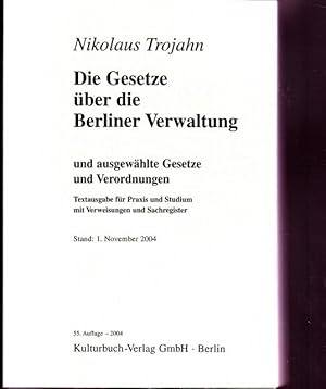 Die Gesetze über die Berliner Verwaltung und ausgewählte Gesetze und Verordnungen. Textausgabe fü...