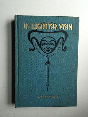 In A Lighter Vein A Collection of Anecdotes, Witty Sayings, Bon Mots, Bright Repartees, Eccentric...