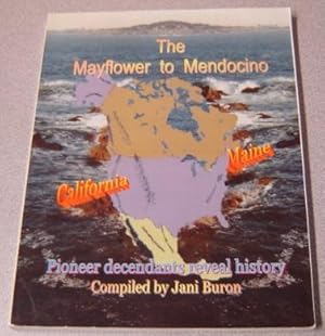 The Mayflower To Mendocino: Pioneer Descendants Reveal History; Signed