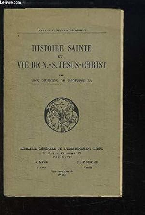 Seller image for Histoire Sainte et Vie de N.-S. Jsus-Christ. for sale by JLG_livres anciens et modernes
