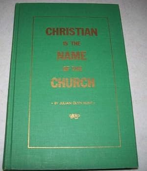 Imagen del vendedor de Christian Is the Name of the Church a la venta por Easy Chair Books