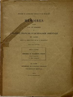 Mémoires et fragments inédits réunis et publiés par Emile Chassinat. (Mémoires de l'IFAO N° 27)