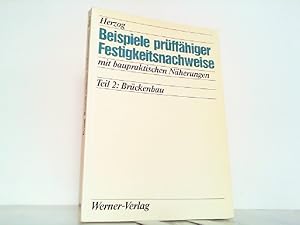 Bild des Verkufers fr Beispiele prffhiger Festigkeitsnachweise mit baupraktischen Nherungen. Hier Teil 2.: Brckenbau. zum Verkauf von Antiquariat Ehbrecht - Preis inkl. MwSt.