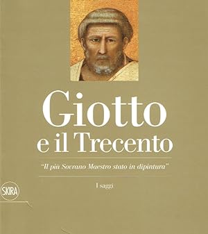 Giotto el il Trecento. Il più Sovrano Maestro stato in dipintura . Roma, Complesso del Vittoriano...
