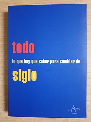 Imagen del vendedor de Todo lo que hay que saber para cambiar de siglo a la venta por Gibbon Libreria