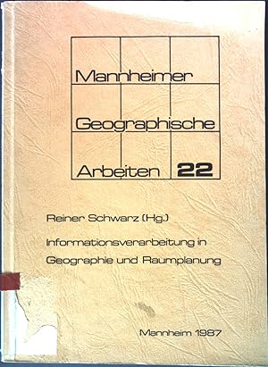 Seller image for Informationsverarbeitung in Geographie und Raumplanung. Mannheimer Geographische Arbeiten, Heft 22 for sale by books4less (Versandantiquariat Petra Gros GmbH & Co. KG)