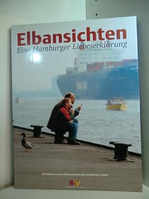 Seller image for Elbansichten. Eine Hamburger Liebeserklrung. Eine Reise von den Elbvororten in den Hamburger Hafen for sale by Antiquariat Weber