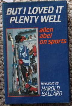 Seller image for BUT I LOVED IT PLENTY WELL - ALLEN ABEL ON SPORTS; for sale by Comic World