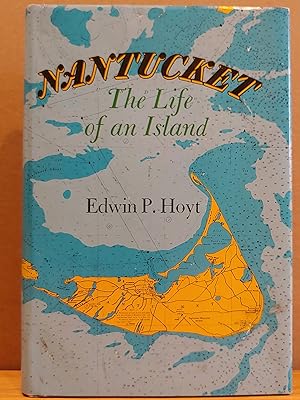 Seller image for Nantucket: The Life of an Island for sale by H.S. Bailey