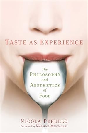 Immagine del venditore per Taste As Experience : The Philosophy and Aesthetics of Food venduto da GreatBookPrices