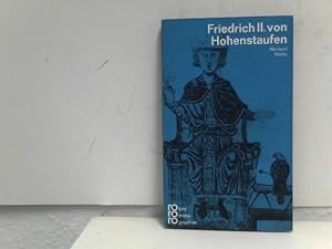 Friedrich II. von Hohenstaufen in Selbstzeugnissen und Bilddokumenten. dargestellt von. [Den Anh....