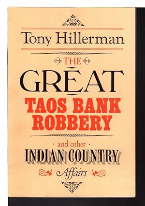 Bild des Verkufers fr THE GREAT TAOS BANK ROBBERY and Other Indian Country Affairs. zum Verkauf von Bookfever, IOBA  (Volk & Iiams)