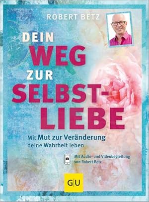 Bild des Verkufers fr Dein Weg zur Selbstliebe : Mit dem Mut zur Vernderung deine Wahrheit leben zum Verkauf von AHA-BUCH GmbH