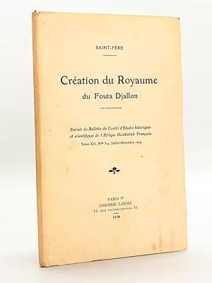 Création du Royaume du Fouta Djallon [ Edition originale - Livre dédicacé par l'auteur ]