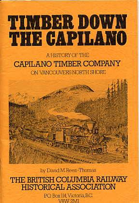 Seller image for Timber Down the Capilano. the History of the Capilano Timber Company and Railroad Logging on Vancouver's North Shore. for sale by Quinn & Davis Booksellers