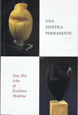 Seller image for UNA ESTTICA PERMANENTE. SIETE MIL AOS DE ESCULTURA MODERNA for sale by Librera Torren de Rueda