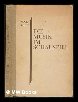 Seller image for Die Musik im Schauspiel. Geschichtliches und sthetisches for sale by MW Books