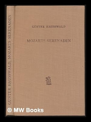 Image du vendeur pour Mozarts Serenaden : ein Beitrag zur Stilkritik des 18.Jahrhunderts / Gunter Hausswald mis en vente par MW Books