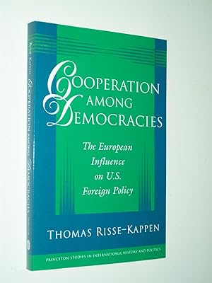 Seller image for Cooperation Among Democracies: The European Influence On U.S. Foreign Policy (Princeton Studies in International History and Politics) for sale by Rodney Rogers