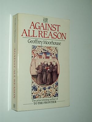 Seller image for Against All Reason for sale by Rodney Rogers