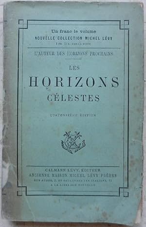 Bild des Verkufers fr Les horizons clestes. Par l'auteur des horizons prochains. - Quatorzime dition. zum Verkauf von Librairie les mains dans les poches