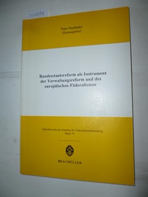 Seller image for Bundesstaatsreform als Instrument der Verwaltungsreform und des europischen Fderalismus for sale by Gebrauchtbcherlogistik  H.J. Lauterbach