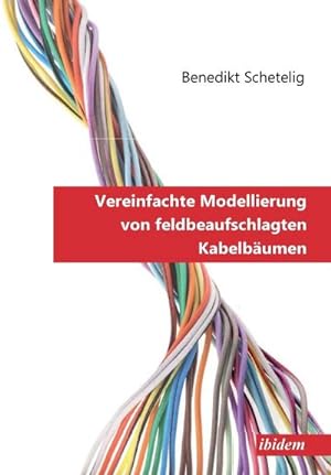 Seller image for Vereinfachte Modellierung von feldbeaufschlagten Kabelbumen for sale by BuchWeltWeit Ludwig Meier e.K.