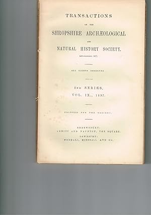 Transactions of the Shropshire Archaeological and Natural History Society. Vol IX 2nd. series 1897.