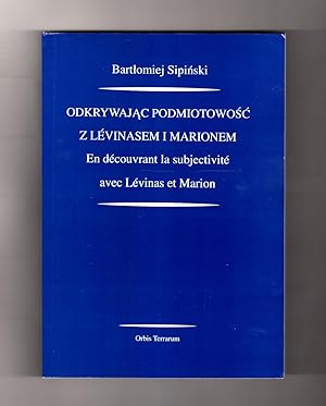 Odkrywajac Podmiotowość Z Levinasem I Marionem (Discovering Subjectivity With [Emmanuel] Levinas ...