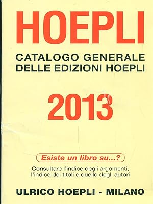 Catalogo generale delle edizioni Hoepli 2013