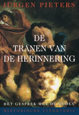 Bild des Verkufers fr De tranen van de herinnering. Het gesprek met de doden. zum Verkauf von Frans Melk Antiquariaat