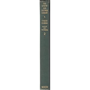 Imagen del vendedor de COARSE FISHING: A PRACTICAL TREATISE ON THE SPORT AND CHOICE OF TACKLE AND WATER. By J.H.R. Bazley (Twice All-England Champion, Etc.). Revised by Norman L. Weatherall. The Sports and Pastimes Library. a la venta por Coch-y-Bonddu Books Ltd