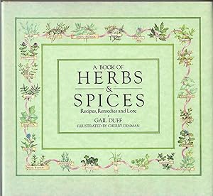 Bild des Verkufers fr A Book Of Herbs Spices: Recipes, Remedies And Lore zum Verkauf von BYTOWN BOOKERY